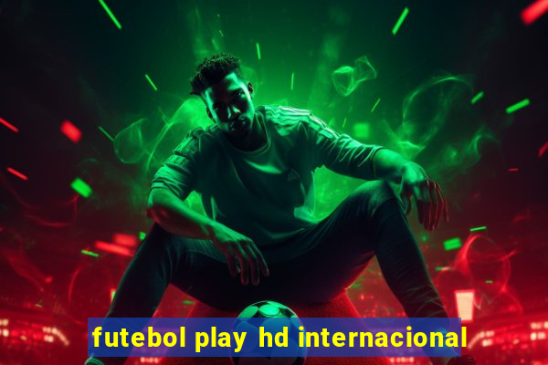 futebol play hd internacional